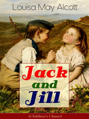 cover image of Jack and Jill (Children's Classic)